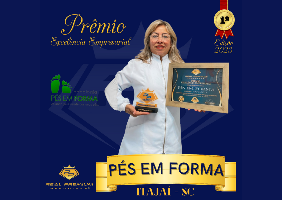 Prêmio Excelência Empresarial 2023 na Categoria Podologia em Itajaí. Pés em Forma