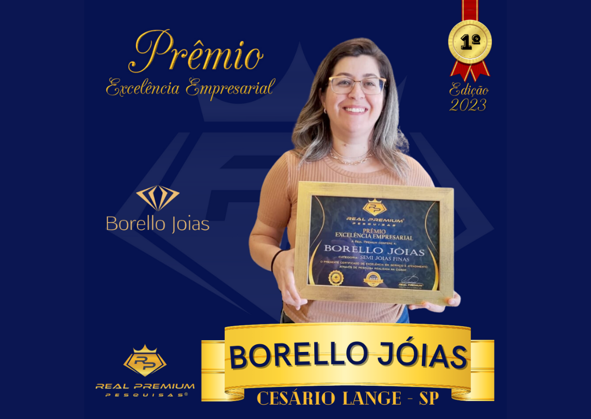 Prêmio Excelência Empresarial 2023 na Categoria Semi Jóias em Cesário Lange. Borello Jóias