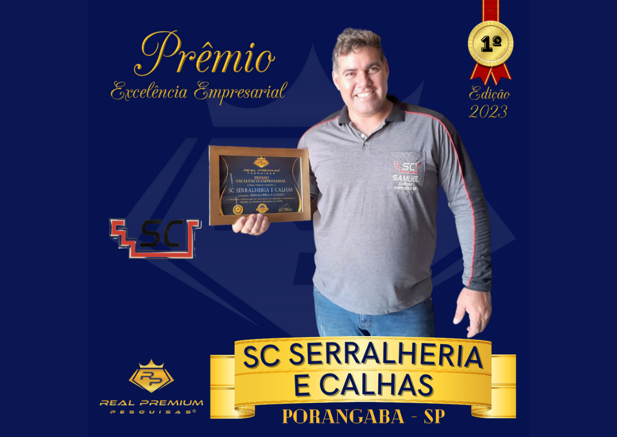Prêmio Excelência Empresarial 2023 na Categoria Serralheria e Calhas em Porangaba. SC Serralheria e Calhas