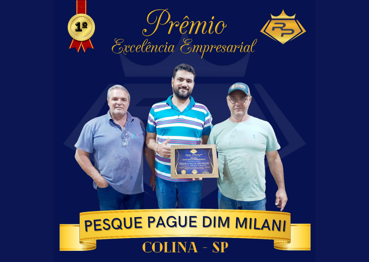 Prêmio Excelência Empresarial 2023 na Categoria Pesque e Pague em Colina. Pesque Pague Dim Milani