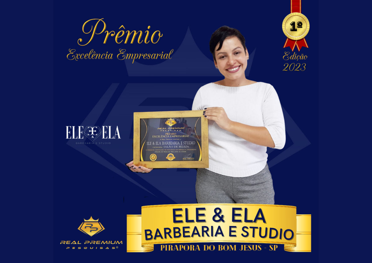 Prêmio Excelência Empresarial 2023 na Categoria Salão de Beleza em Pirapora do Bom Jesus. Ele & Ela Barbearia e Studio