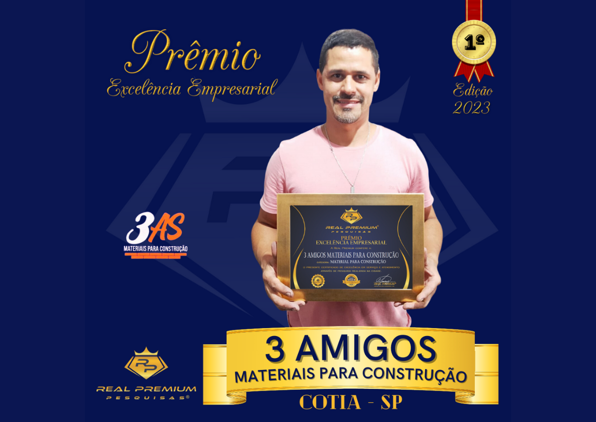 Prêmio Excelência Empresarial 2023 na Categoria Materiais Para Construção em Cotia. 3 Amigos Materiais Para Construção