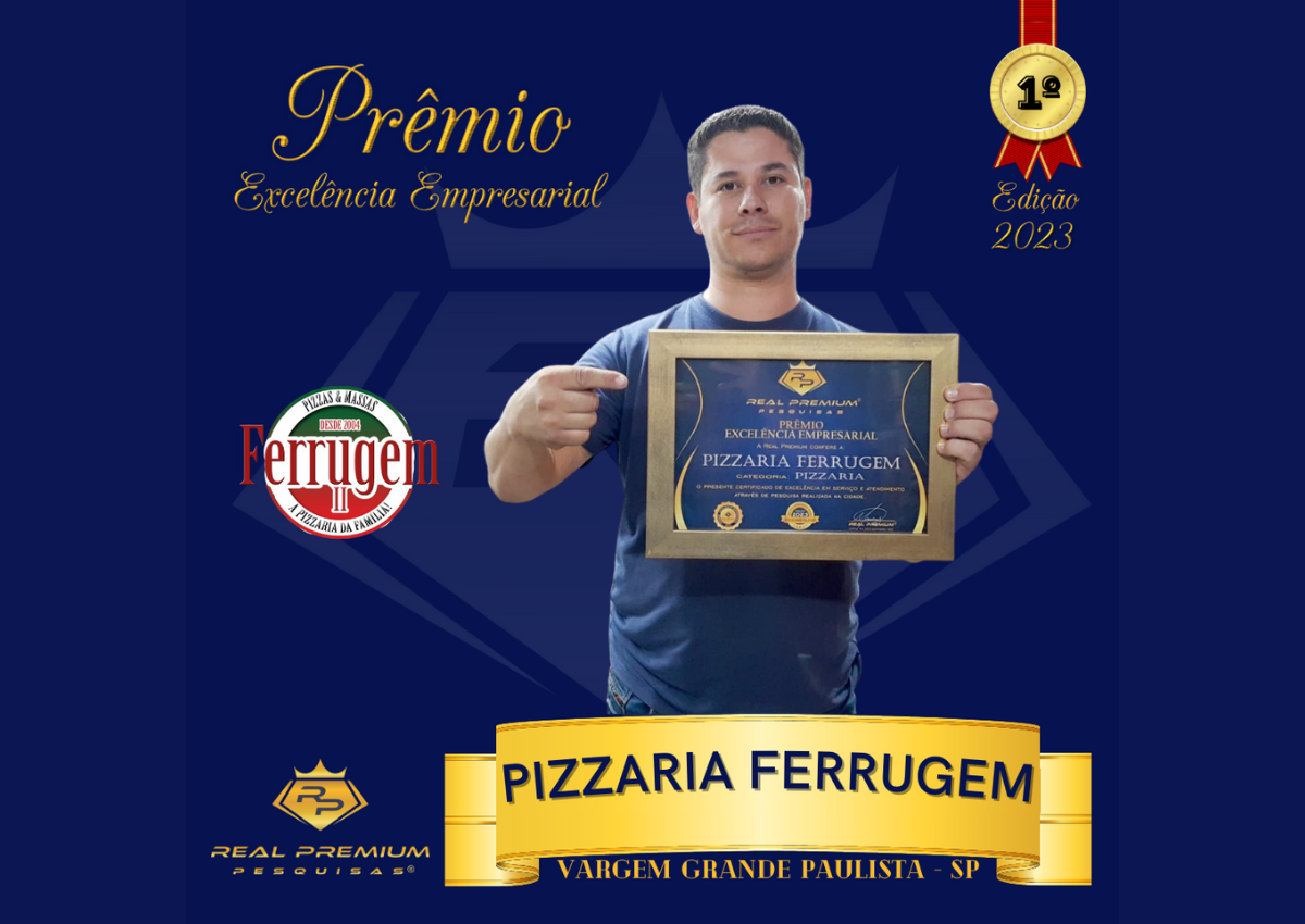 Prêmio Excelência Empresarial 2023 na Categoria Pizzaria em Vargem Grande Paulista. Pizzaria Ferrugem