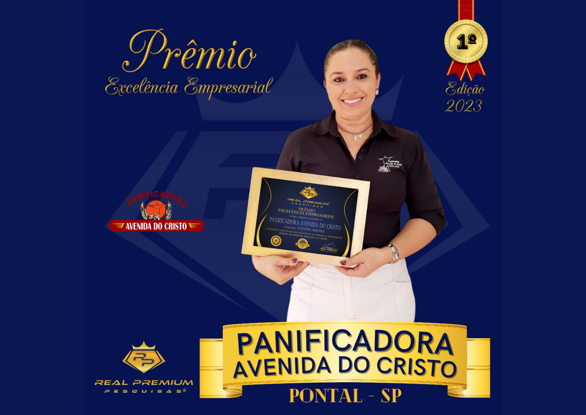 Prêmio Excelência Empresarial 2023 na Categoria Panificadora e Confeitaria em Pontal. Panificadora Avenida do Cristo