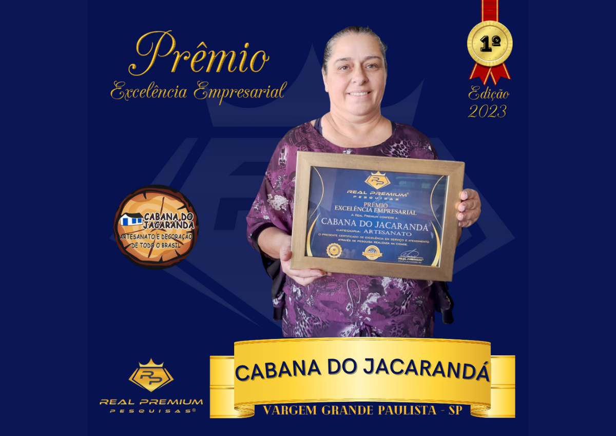 Prêmio Excelência Empresarial 2023 na Categoria Artesanatos em Vargem Grande Paulista. Cabana do Jacarandá