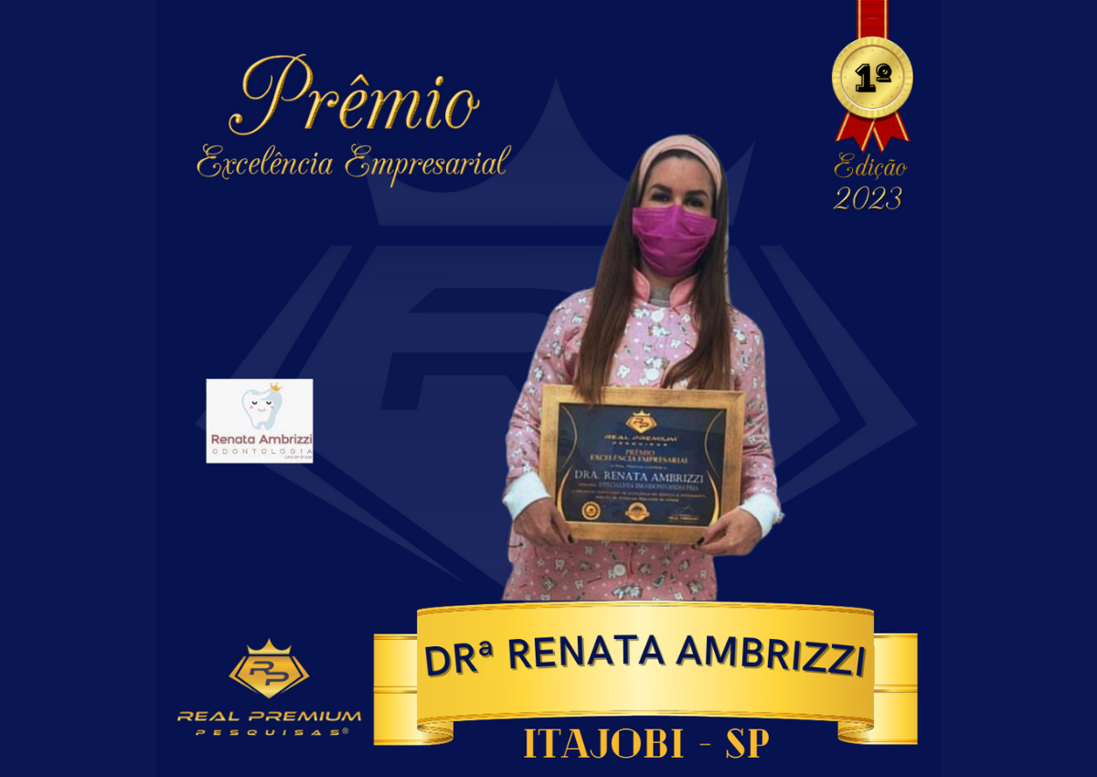 Prêmio Excelência Empresarial 2023 na Categoria Especialista em Odontopediatria em Itajobi. Drª Renata Ambrizzi