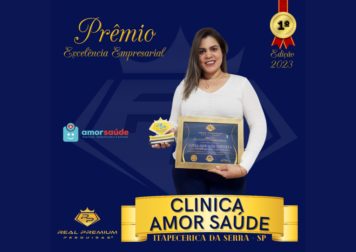 Prêmio Excelência Empresarial 2023 na Categoria Clinica de Especialidades Médicas e Odontológicas em Itapecerica da Serra. Clinica Amor Saúde