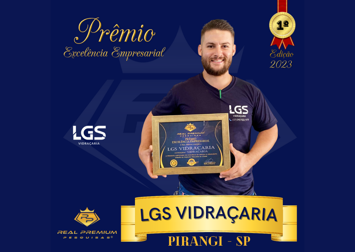 Prêmio Excelência Empresarial 2023 na Categoria Vidraçaria em Pirangi. LGS Vidraçaria