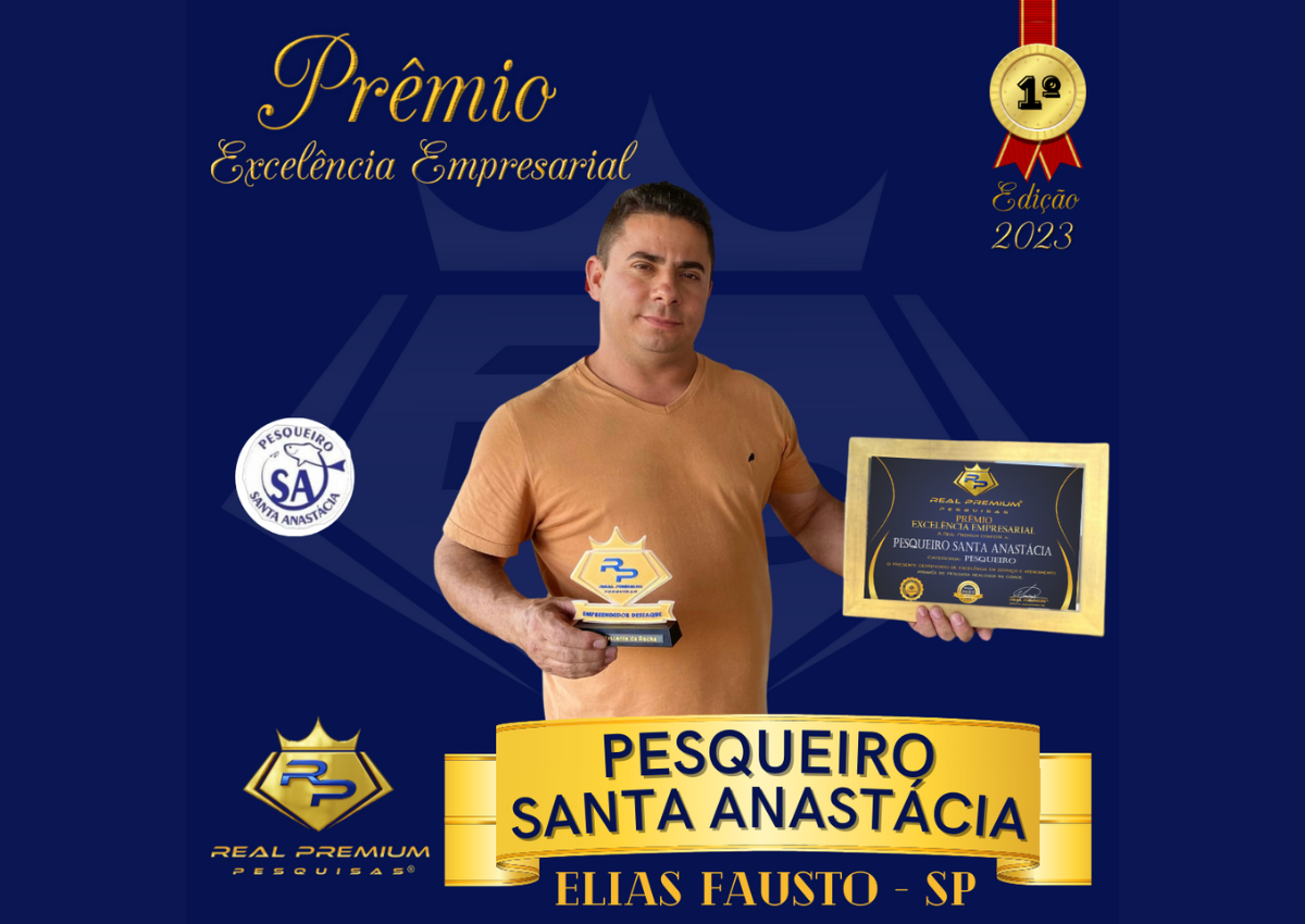 Prêmio Excelência Empresarial 2023 na Categoria Pesqueiro em Elias Fausto. Pesqueiro Santa Anastácia