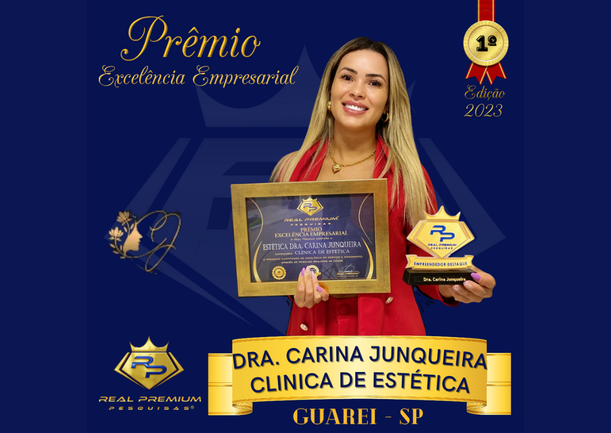 Prêmio Excelência Empresarial 2023 na Categoria Clinica de Estética em Guarei. Estética Dra. Carina Junqueira